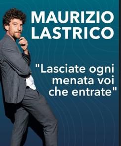 Sabato 30 marzo, Maurizio Lastrico al teatro del Casinò di Sanremo con "Lasciate ogni menata voi che entrate"