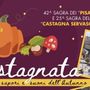 Cervasca celebra l’autunno con la 42ª Sagra del “Pisacan” e la 25ª Sagra della Castagna Servaschina Cervasca celebra l’autunno con la 42ª Sagra del “Pisacan” e la 25ª Sagra della Castagna Servaschina