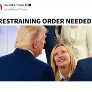 Trump, il post contro Meloni: "Serve un ordine restrittivo"