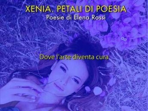 La scrittura come atto d’amore, a Roma il progetto 'Xenia. Petali di Poesia' di Elena Rossi La scrittura come atto d’amore, a Roma il progetto 'Xenia. Petali di Poesia' di Elena Rossi