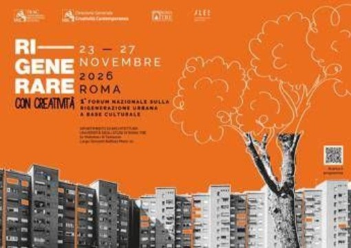 A Roma 'Ri-generare con creatività', I Forum nazionale sulla rigenerazione urbana culturale A Roma 'Ri-generare con creatività', I Forum nazionale sulla rigenerazione urbana culturale
