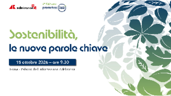 Sostenibilità, le nuove parole chiave: il 15 ottobre l'evento Adnkronos Q&A Sostenibilità, le nuove parole chiave: il 15 ottobre l'evento Adnkronos Q&A